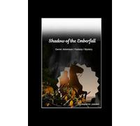 Shadow of the Emberfall: A Tale of Shadows, Magic, and Destiny