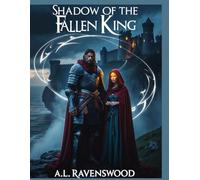 Shadow of the Fallen King: A Tale of Lost Honor and Dark Secrets
