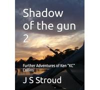 Shadow of the gun 2: Further Adventures of Ken “KC” Collins