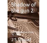 Shadow of the gun 2: Further Adventures of Ken “KC” Collins