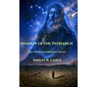 Shadow of the Patriarch: Book One of The Chosen and Forsaken Trilogy