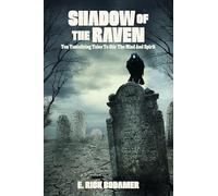 Shadow of the Raven: Ten Tantalizing Tales to Stir the Mind and Spirit