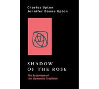 Shadow of the Rose: The Esoterism of the Romantic Tradition