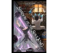Shadow of the Soul King 1: A Symbiotic Advancement LitRPG