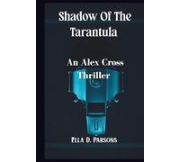 Shadow Of The Tarantula: An Alex Cross Thriller