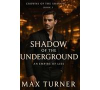 Shadow Of The Underground: Empire Of Lies