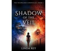 Shadow of the Veil: A Historical Fantasy of Reincarnation and Past Lives (The Veilwalker Chronicles)