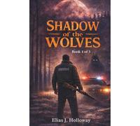 Shadow of the Wolves: book 1 of 3