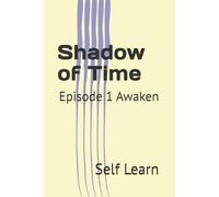 Shadow of Time: Episode 1 Awaken