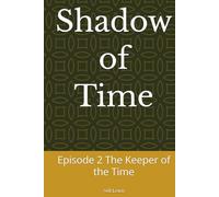 Shadow of Time: Episode 2 The Keeper of the Time
