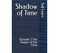 Shadow of Time: Episode 2 The Keeper of the Time