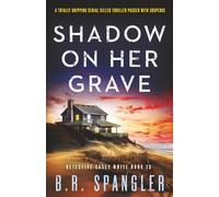 Shadow on Her Grave: A totally gripping serial killer thriller packed with suspense: 13 (Detective Casey White)