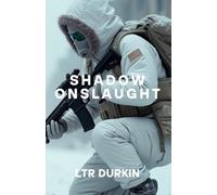 Shadow Onslaught: On Ukraine's Frozen Battlefields, a German Commando Faces Betrayal, Black Market Sabotage, and a Savage Russian General in a ... It's Too Late. (The Ghost Eater Series)