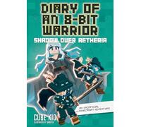 Shadow Over Aetheria: An Unofficial Minecraft Adventure (Diary of an 8-Bit Warrior)