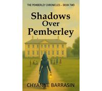 Shadow Over Pemberley - The Pemberley Chronicles: Book 2. Regency romance meets magical suspense