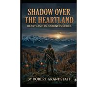 Shadow over the Heartland: Heartland in Darkness Series (Shadow Over the Heartland Book 1)