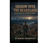 Shadow over the Heartland: Heartland in Darkness Series (Shadow Over the Heartland Book 1)