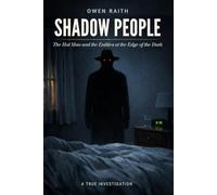 Shadow People: The Hat Man and the Entities at the Edge of the Dark