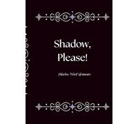 Shadow, Please!: A Shadow Work Grimoire (The Witchcraft Grimoire Series)