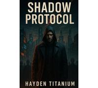 Shadow Protocol: 1 (The Broken Code: The Helix War Trilogy)
