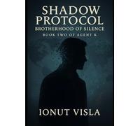 Shadow Protocol: Brotherhood of Silence: Book Two of Shadow Protocol: Agent K