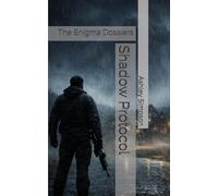 Shadow Protocol: The Enigma Dossiers (Enigma Division)