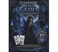 Shadow Realm Fairy Coloring Book - Volume 4: 40+ Gothic Fairies, Moonlit Magic & Dark Enchanted World Designs for Teens & Adults (Gothic Fairy Coloring Collection)
