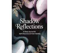 Shadow Reflections: A Deep Journal for Self-Discovery, Healing, and Inner Truth , page 120