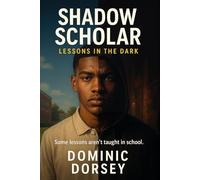 Shadow Scholar: Lessons in the Dark (The Knight's Legacy)