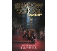 Shadow School #1: Archimancy (ebook)