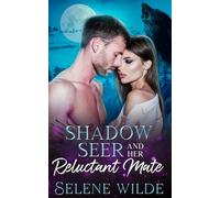 Shadow Seer and her Reluctant Mate: An Enemies to Lovers, Second Chance Mate Dark Shifter Romance, Mystery & Suspense (Magick, Moonlight & Mayhem)