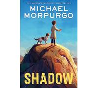 Shadow: Set in the Afghanistan war, the heartwarming story of a boy and a dog, from the bestselling author of War Horse