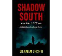 SHADOW SOUTH: Inside ASIS - Australian Secret Intelligence Service: 2 (The Intelligence Series)