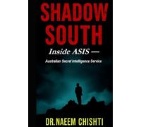 SHADOW SOUTH: Inside ASIS - Australian Secret Intelligence Service (The Intelligence Series)