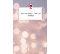 Shadow Stars: Das Ziel danach. Life is a Story - story.one