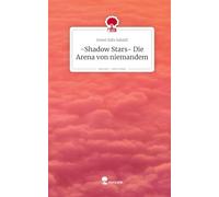 -Shadow Stars- Die Arena von niemandem. Life is a Story - story.one