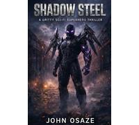 Shadow Steel: A Gritty Sci-Fi Superhero Thriller (Book 1) (The Octahedrals)