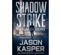 Shadow Strike: Der Anschlag