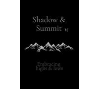 Shadow & Summit: Embracing Highs & Lows