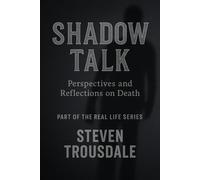 Shadow Talk: Perspectives and Reflections on Death