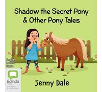 Shadow the Secret Pony & Other Pony Tales [Audio]