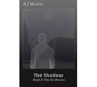 Shadow: The Un-Heroes Book 2