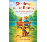 Shadow to the Rescue: A Love Story Between a Lost Dog and a Family