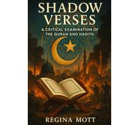 Shadow Verses: A Critical Examination of the Quran and Hadith