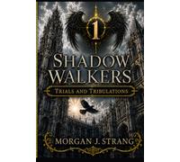 Shadow Walkers: Trials and Tribulations: 1