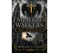 Shadow Walkers: Trials and Tribulations