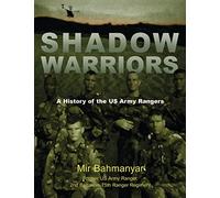 Shadow Warriors: A History of the US Army Rangers (General Military)