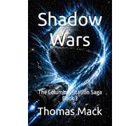 Shadow Wars: Book 3 of the Columbus Station Saga