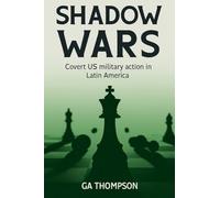 Shadow Wars: Covert US Military Operations in Latin America