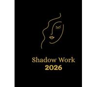 Shadow Work 2026: A Guided Path to Healing, Self-Discovery, and Emotional Freedom